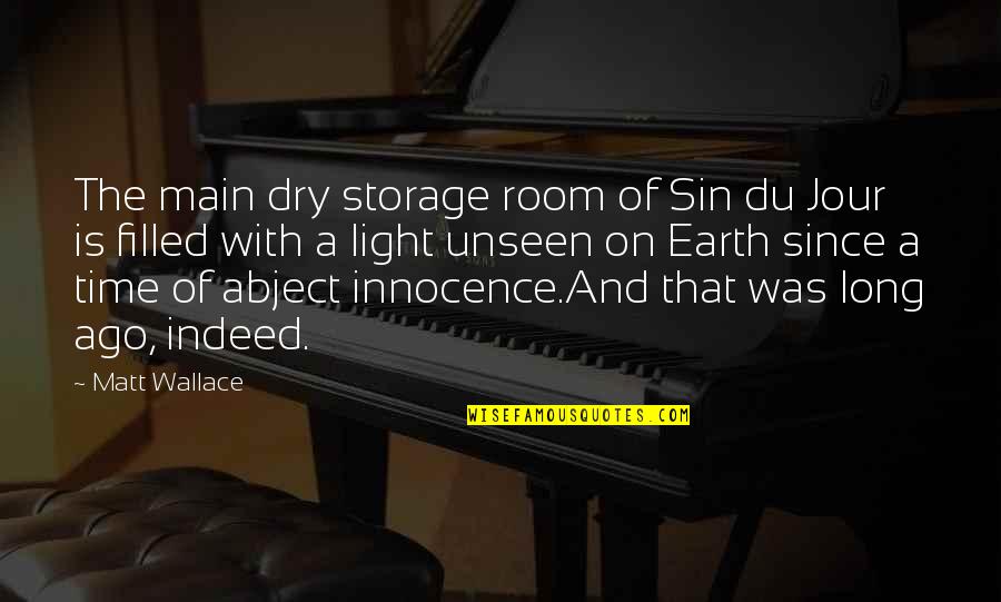 I Could Care Less About You Quotes By Matt Wallace: The main dry storage room of Sin du