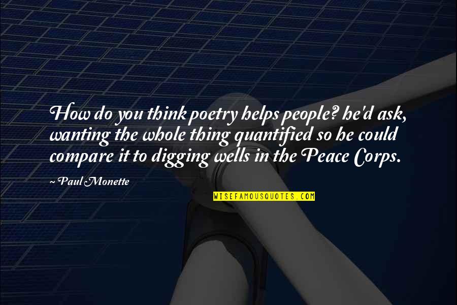 I Could Not Ask For More Quotes By Paul Monette: How do you think poetry helps people? he'd