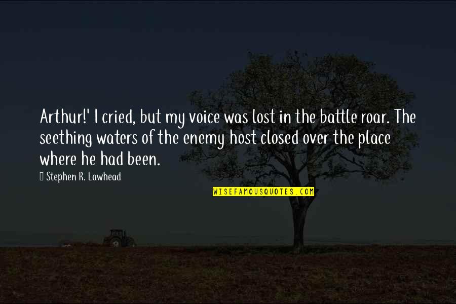 I Cried Quotes By Stephen R. Lawhead: Arthur!' I cried, but my voice was lost