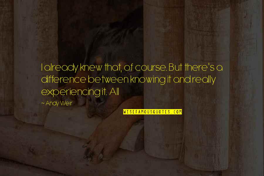 I Cry Every Night Because Of You Quotes By Andy Weir: I already knew that, of course. But there's I Cry Every Night Because Of You Quotes By Andy Weir: I already knew that, of course. But there's