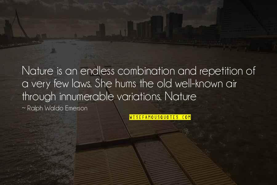 I Cry Every Night Quotes By Ralph Waldo Emerson: Nature is an endless combination and repetition of