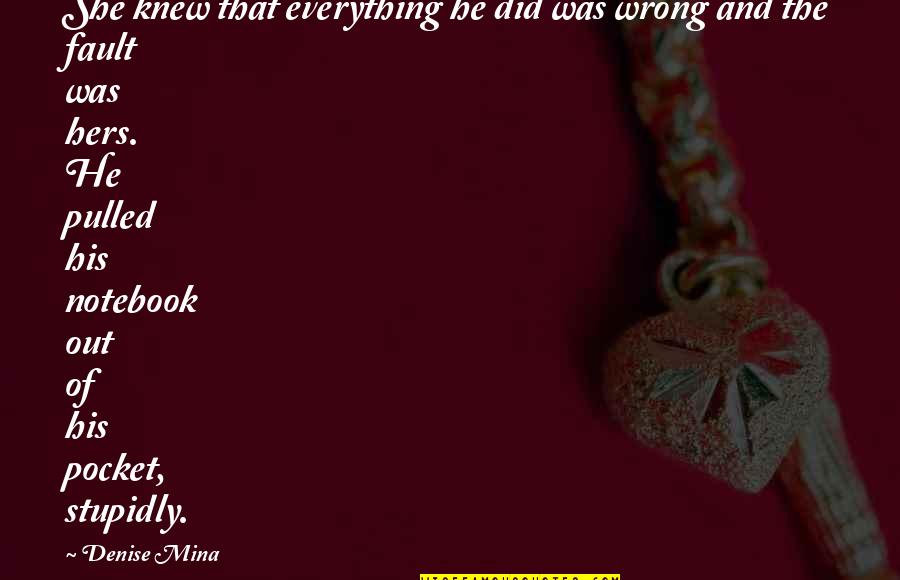 I Did Everything Wrong Quotes By Denise Mina: She knew that everything he did was wrong