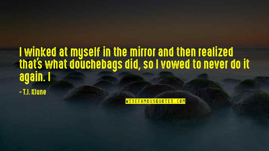 I Did It Myself Quotes By T.J. Klune: I winked at myself in the mirror and