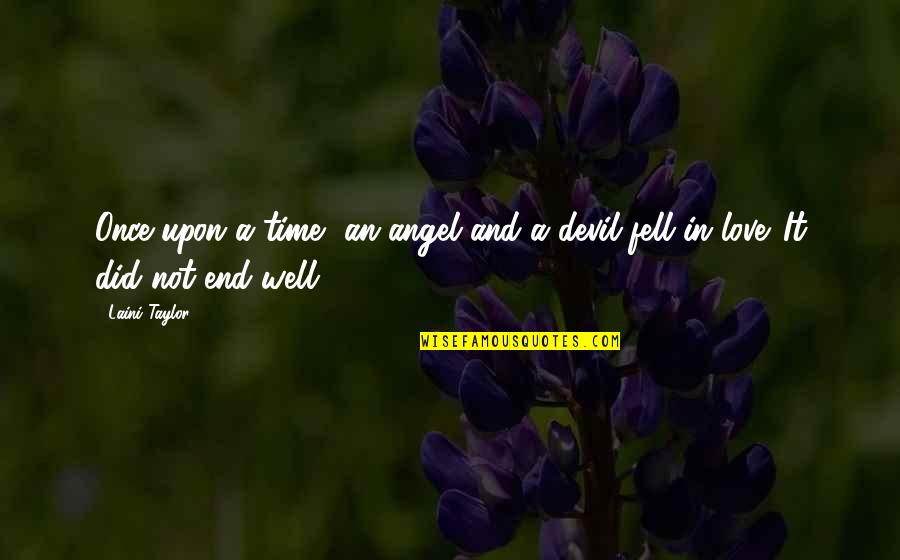 I Did Love You Once Quotes By Laini Taylor: Once upon a time, an angel and a