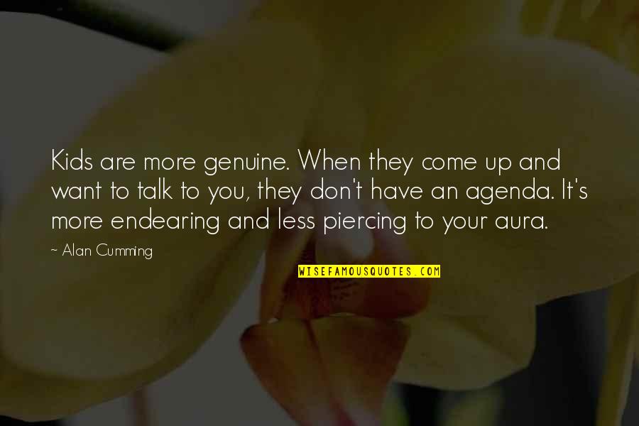 I Didn't Cheat Quotes By Alan Cumming: Kids are more genuine. When they come up