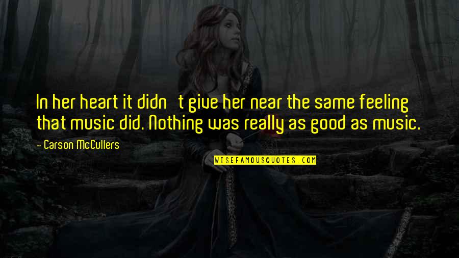 I Didn't Give Up On Us You Did Quotes By Carson McCullers: In her heart it didn't give her near I Didn't Give Up On Us You Did Quotes By Carson McCullers: In her heart it didn't give her near