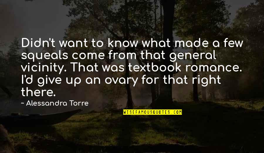 I Didn't Give Up Quotes By Alessandra Torre: Didn't want to know what made a few I Didn't Give Up Quotes By Alessandra Torre: Didn't want to know what made a few
