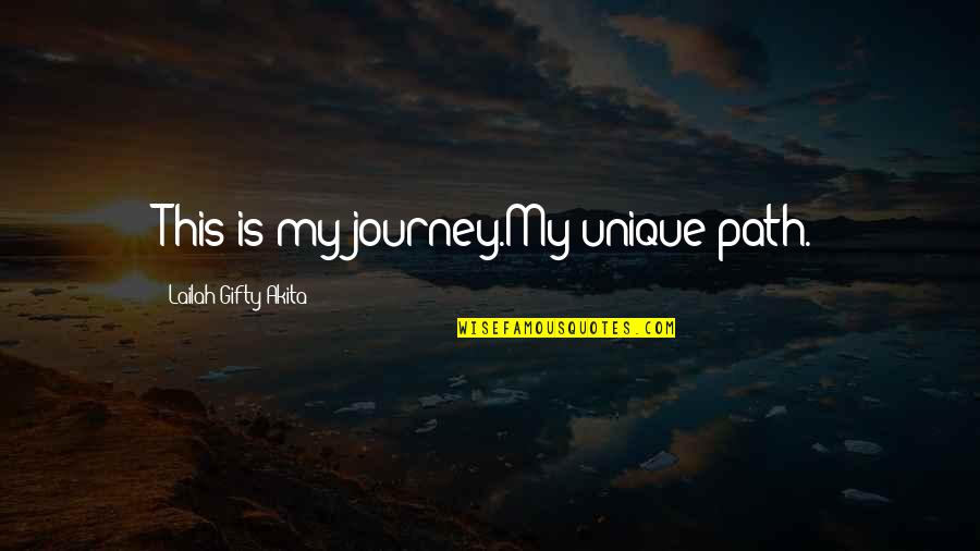I Do Bbq Quotes By Lailah Gifty Akita: This is my journey.My unique path. I Do Bbq Quotes By Lailah Gifty Akita: This is my journey.My unique path.