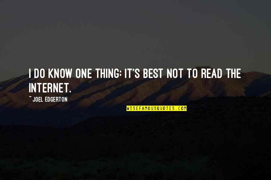 I Do Know One Thing Quotes By Joel Edgerton: I do know one thing: it's best not