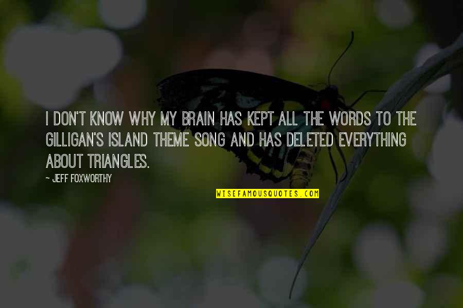 I Don Know Everything Quotes By Jeff Foxworthy: I don't know why my brain has kept