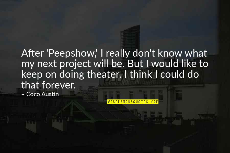 I Don T Know What To Do Quotes By Coco Austin: After 'Peepshow,' I really don't know what my I Don T Know What To Do Quotes By Coco Austin: After 'Peepshow,' I really don't know what my