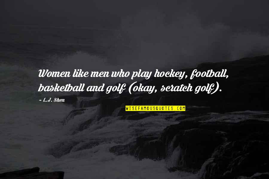 I Dont Believe In Coincidences Quote Quotes By L.J. Shen: Women like men who play hockey, football, basketball