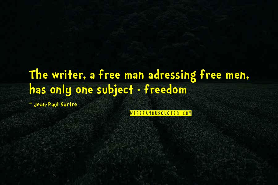 I Don't Care Anymore Picture Quotes By Jean-Paul Sartre: The writer, a free man adressing free men,