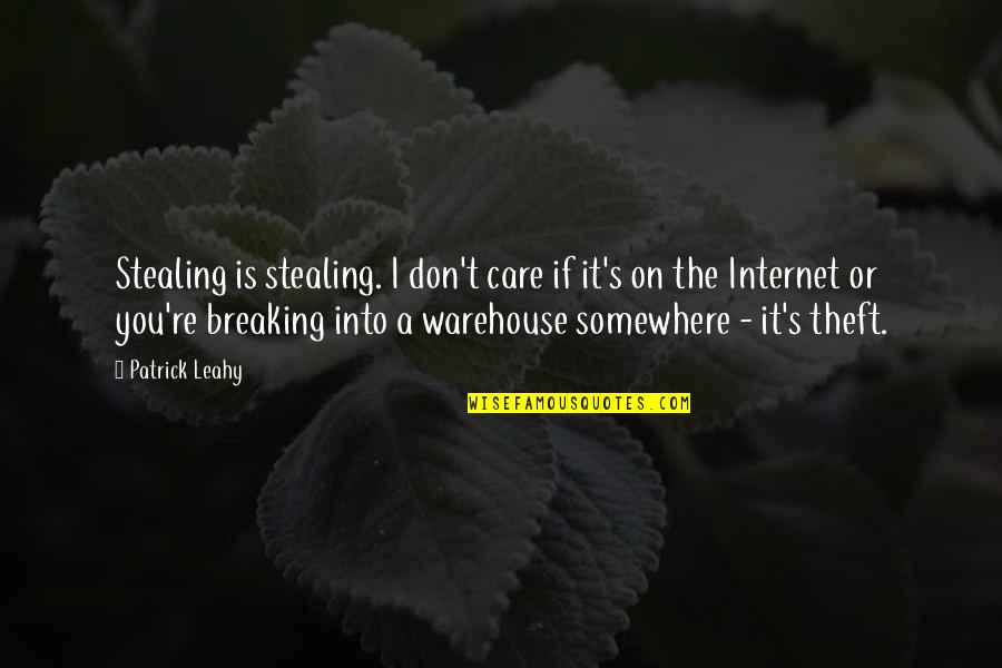 I Don't Care If Quotes By Patrick Leahy: Stealing is stealing. I don't care if it's