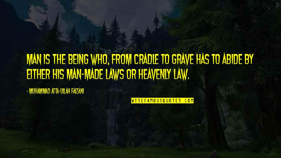 I Dont Drink Beer Often But When I Do Quotes By Muhammad Atta-ullah Faizani: Man is the being who, from cradle to I Dont Drink Beer Often But When I Do Quotes By Muhammad Atta-ullah Faizani: Man is the being who, from cradle to