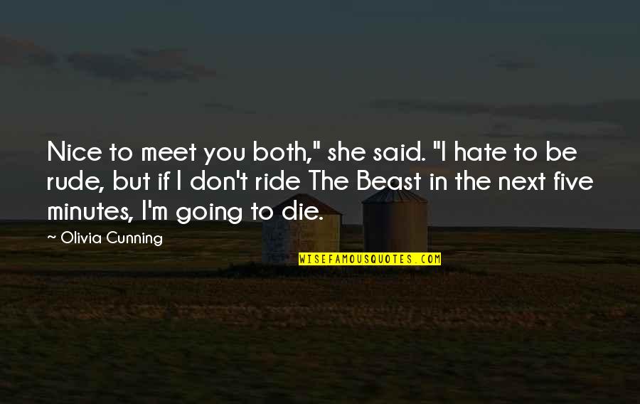 I Don't Hate You Quotes By Olivia Cunning: Nice to meet you both," she said. "I