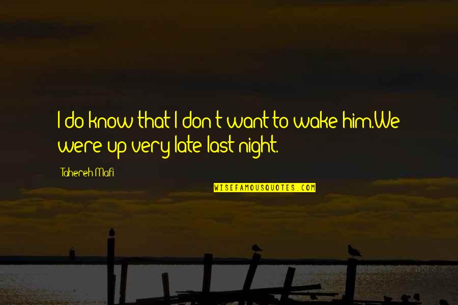 I Don't Know If U Love Me Quotes By Tahereh Mafi: I do know that I don't want to