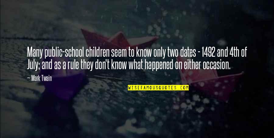 I Don't Know What Happened Quotes By Mark Twain: Many public-school children seem to know only two