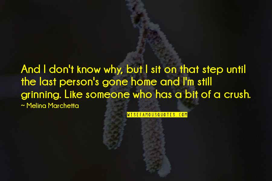 I Don't Know Why I Like You Quotes By Melina Marchetta: And I don't know why, but I sit