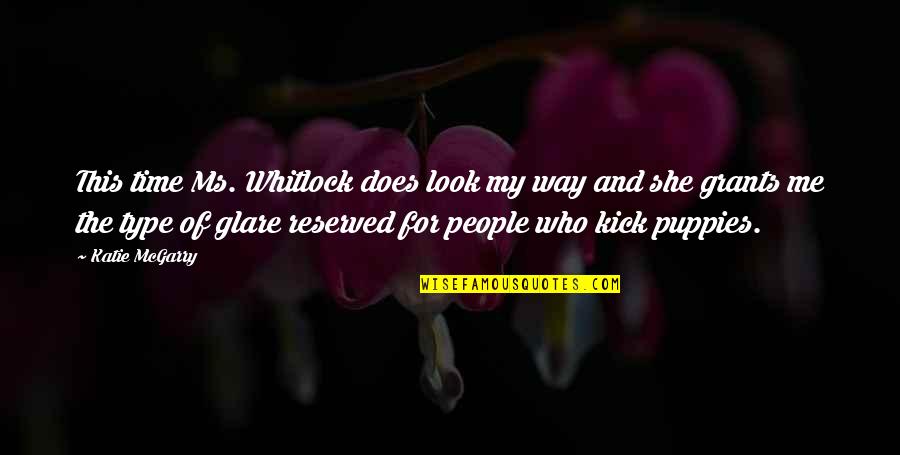 I Don't Love Him Anymore Quotes By Katie McGarry: This time Ms. Whitlock does look my way