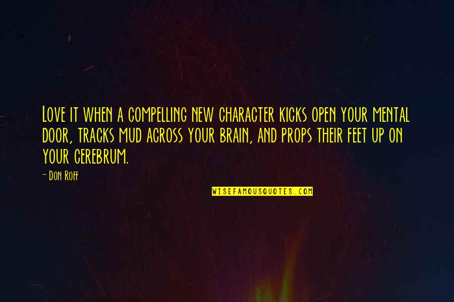 I Don't Love You Funny Quotes By Don Roff: Love it when a compelling new character kicks I Don't Love You Funny Quotes By Don Roff: Love it when a compelling new character kicks