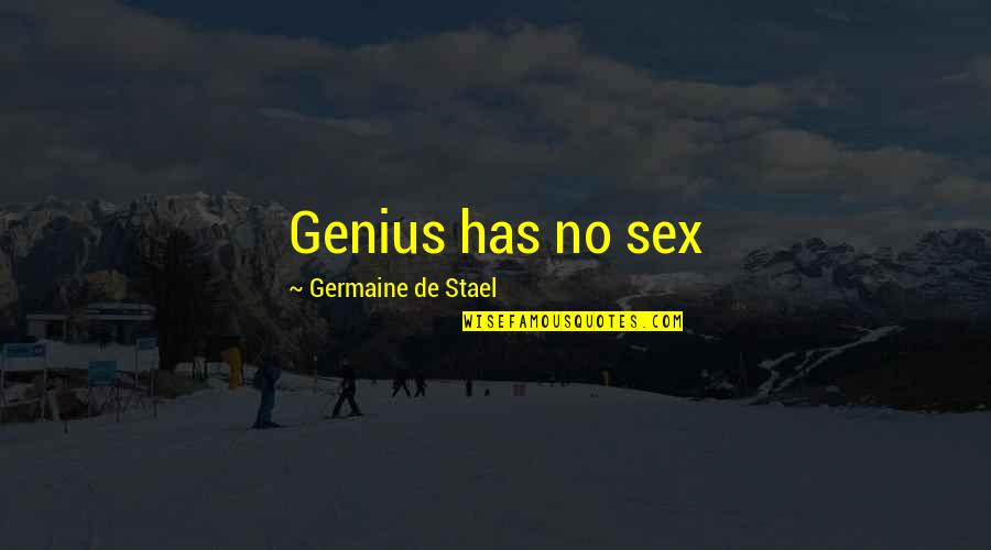 I Don't Need Sympathy Quotes By Germaine De Stael: Genius has no sex