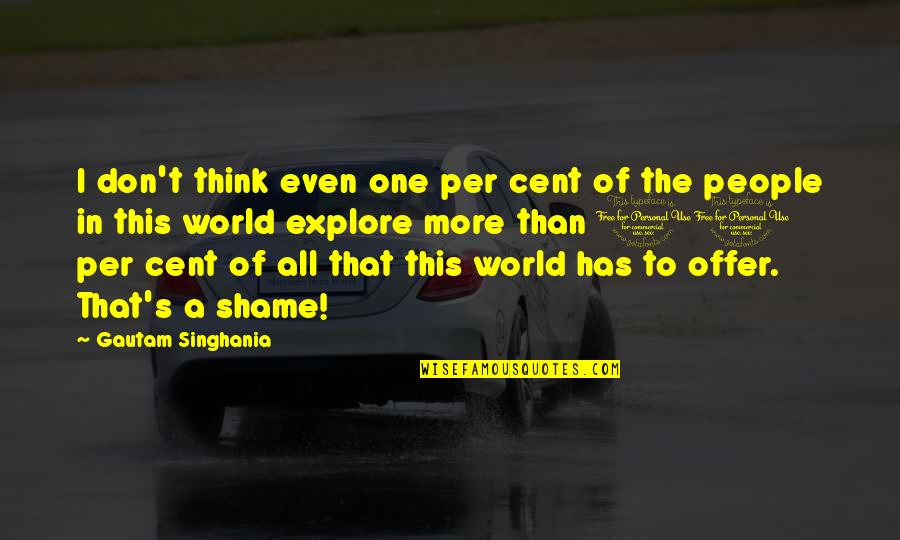 I Dont Pretend To Be Perfect Quotes By Gautam Singhania: I don't think even one per cent of