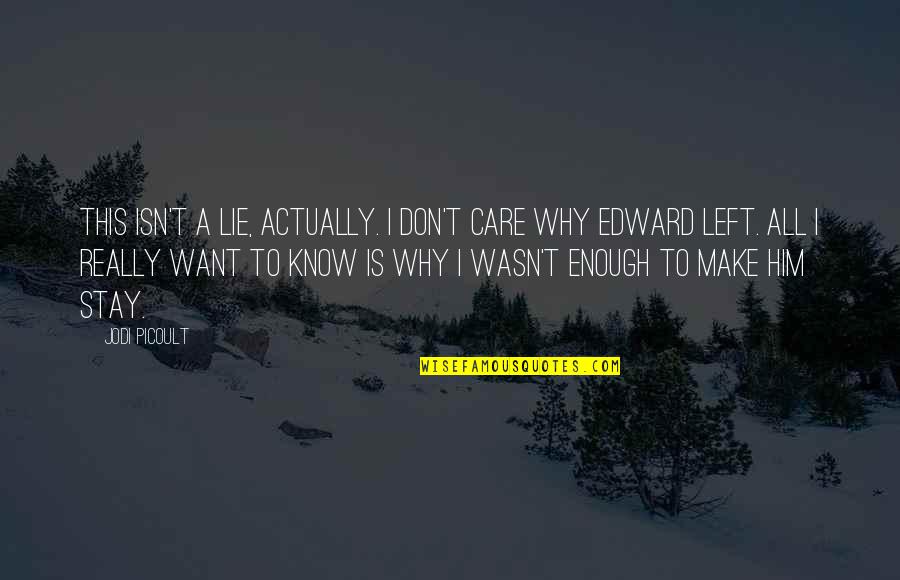 I Don't Really Care Quotes By Jodi Picoult: This isn't a lie, actually. I don't care