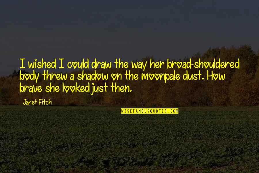 I Draw Quotes By Janet Fitch: I wished I could draw the way her I Draw Quotes By Janet Fitch: I wished I could draw the way her