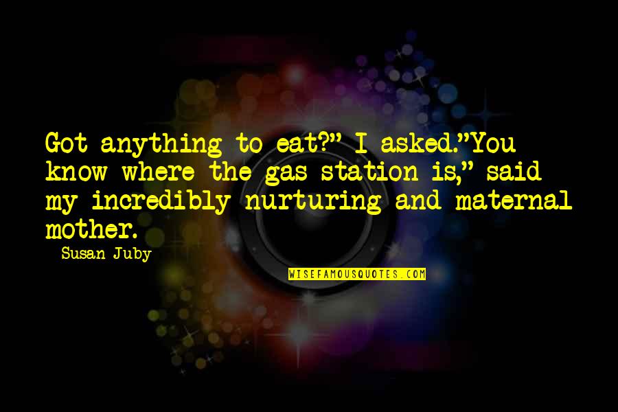 I Eat Quotes By Susan Juby: Got anything to eat?" I asked."You know where