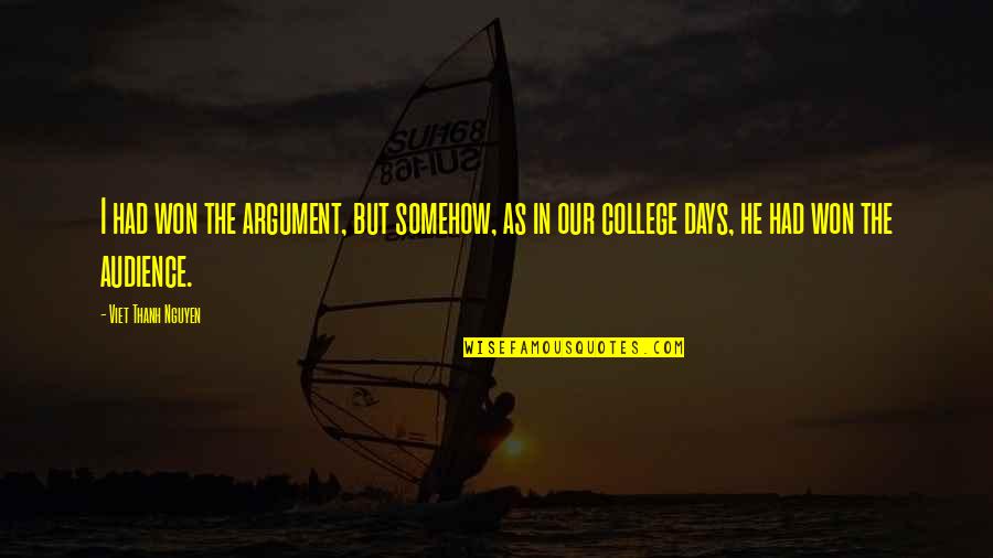 I Ek Sepeti Quotes By Viet Thanh Nguyen: I had won the argument, but somehow, as I Ek Sepeti Quotes By Viet Thanh Nguyen: I had won the argument, but somehow, as