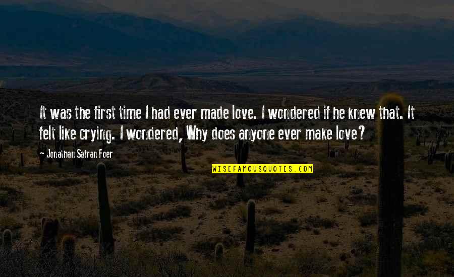 I Ever Had Love Quotes By Jonathan Safran Foer: It was the first time I had ever I Ever Had Love Quotes By Jonathan Safran Foer: It was the first time I had ever