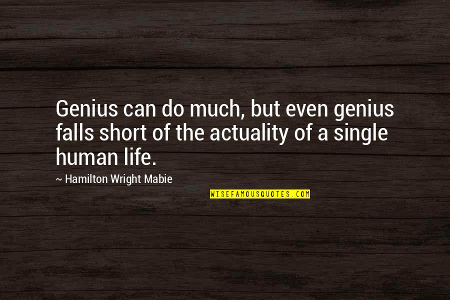 I Fall Short Quotes By Hamilton Wright Mabie: Genius can do much, but even genius falls