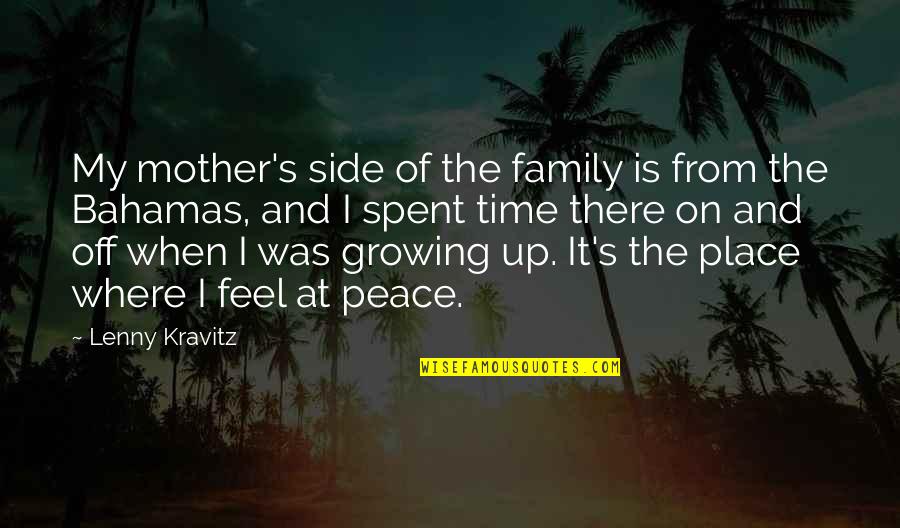 I Feel At Peace Quotes By Lenny Kravitz: My mother's side of the family is from