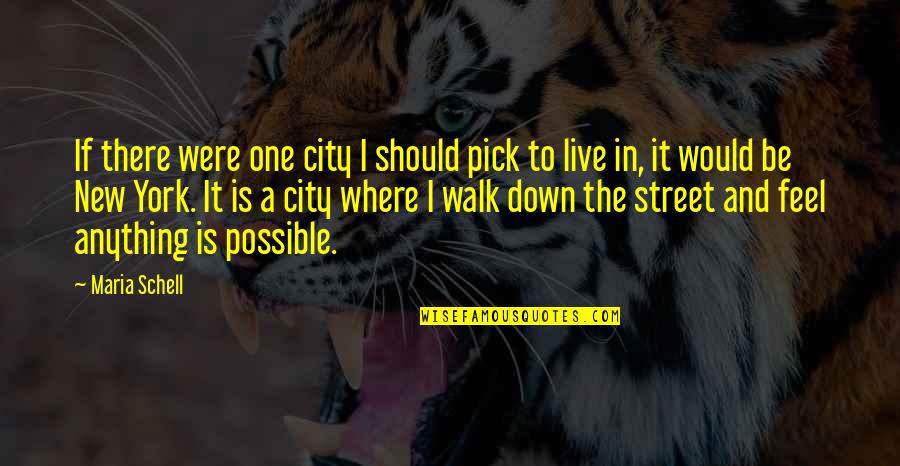 I Feel Down Quotes By Maria Schell: If there were one city I should pick
