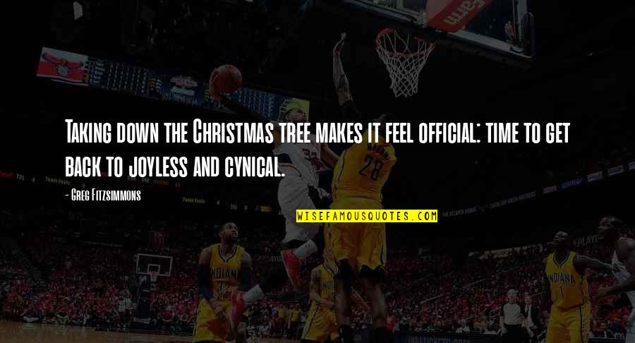 I Feel So Down Quotes By Greg Fitzsimmons: Taking down the Christmas tree makes it feel