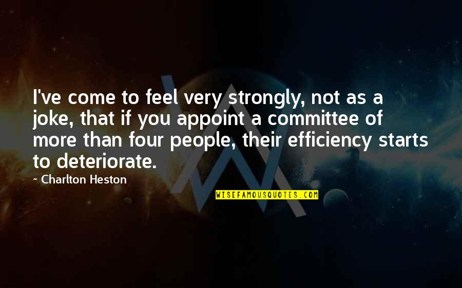 I Feel Strongly Quotes By Charlton Heston: I've come to feel very strongly, not as