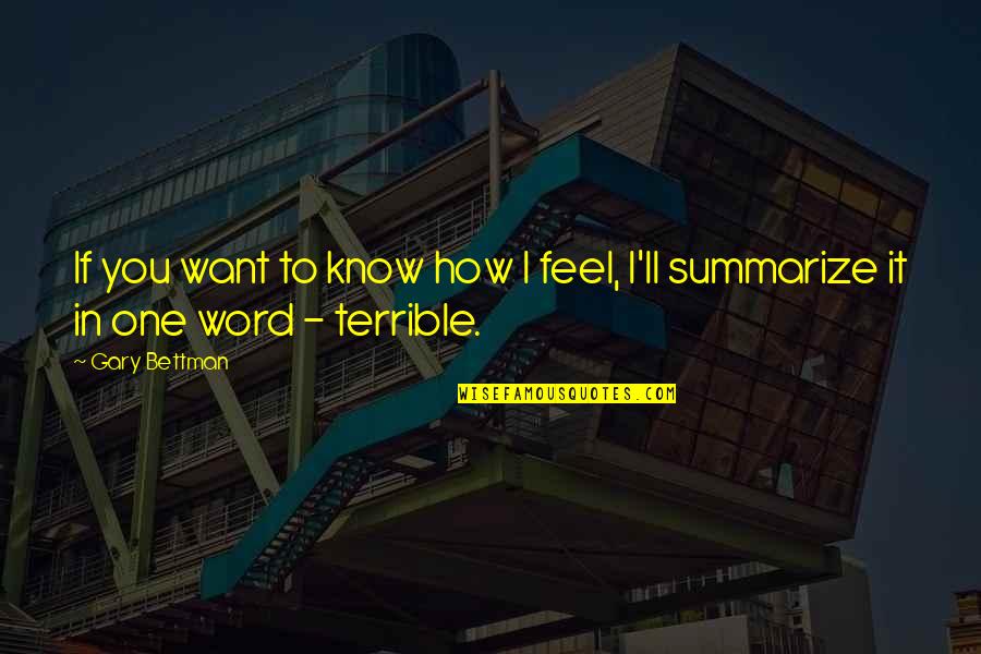 I Feel Terrible Quotes By Gary Bettman: If you want to know how I feel,