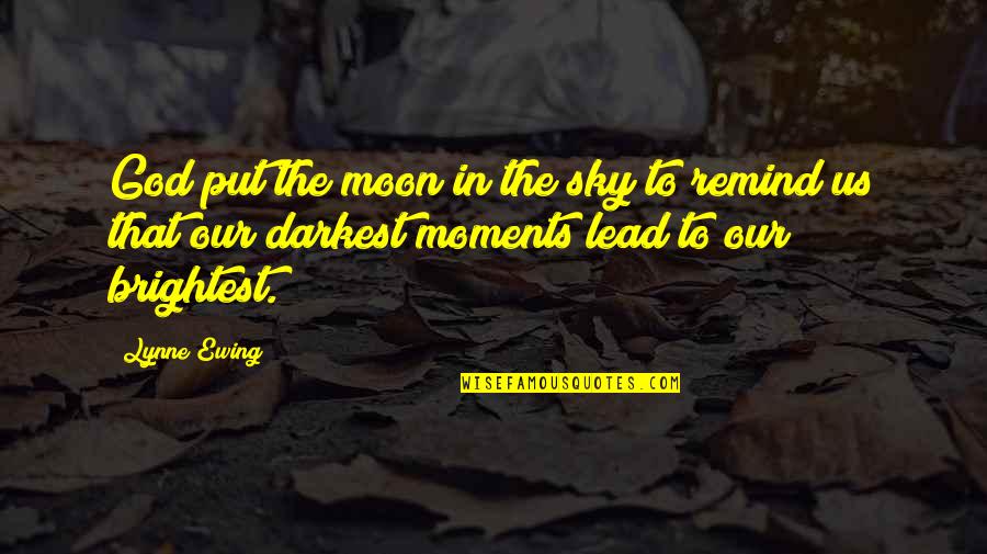 I Fell In Love Once Quotes By Lynne Ewing: God put the moon in the sky to