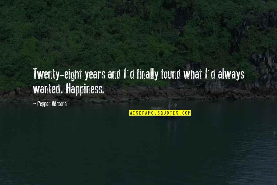 I Finally Found Happiness Quotes By Pepper Winters: Twenty-eight years and I'd finally found what I'd