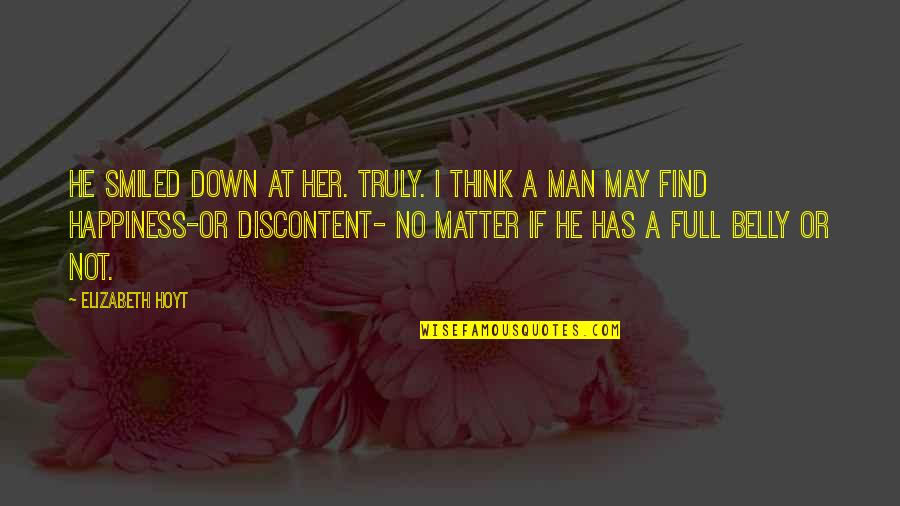 I Find Her Quotes By Elizabeth Hoyt: He smiled down at her. Truly. I think