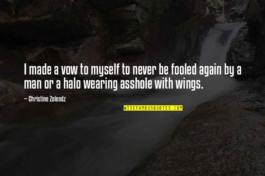I Fooled Myself Quotes By Christine Zolendz: I made a vow to myself to never