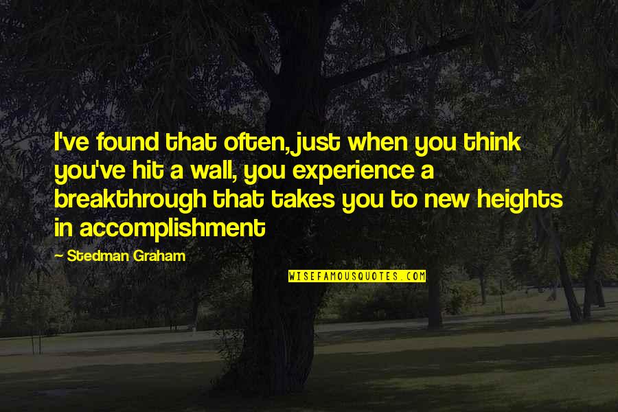 I Found In You Quotes By Stedman Graham: I've found that often, just when you think