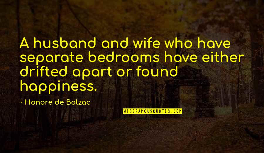 I Found My Happiness Quotes By Honore De Balzac: A husband and wife who have separate bedrooms