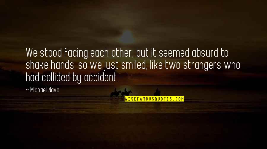 I Found Someone New Quotes By Michael Nava: We stood facing each other, but it seemed