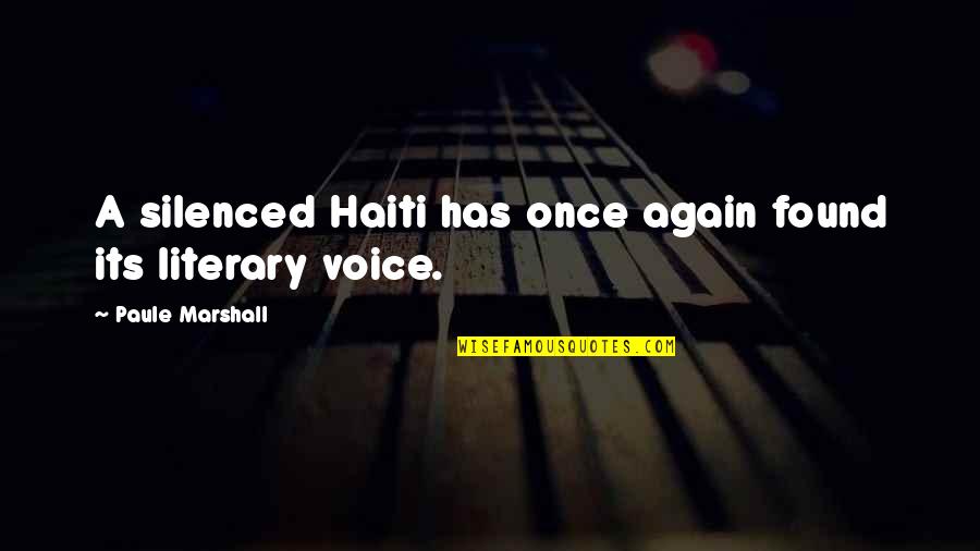 I Found You Again Quotes By Paule Marshall: A silenced Haiti has once again found its