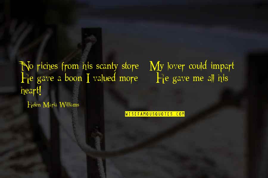 I Gave You All My Heart Quotes By Helen Maria Williams: No riches from his scanty store / My
