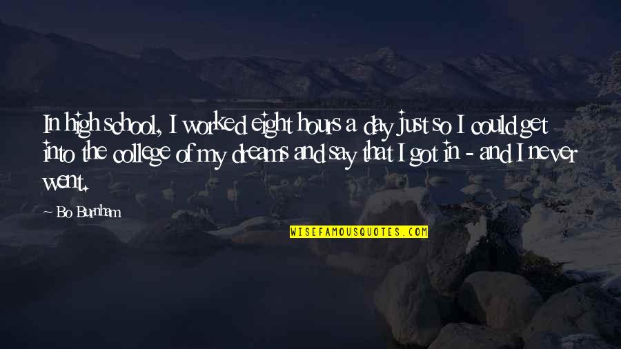 I Get High Quotes By Bo Burnham: In high school, I worked eight hours a