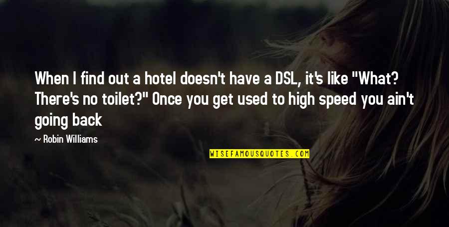 I Get High Quotes By Robin Williams: When I find out a hotel doesn't have