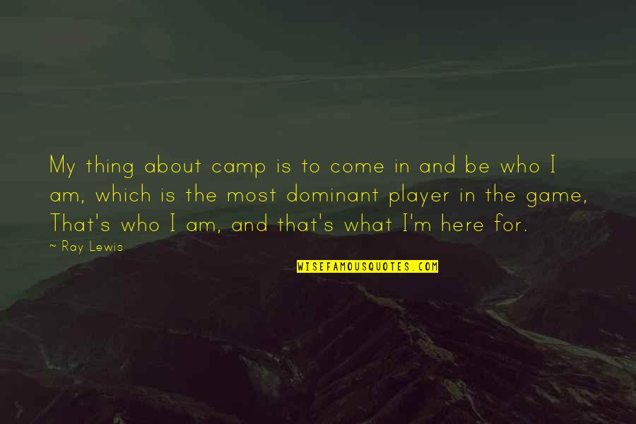 I Get No Respect Rodney Dangerfield Quotes By Ray Lewis: My thing about camp is to come in I Get No Respect Rodney Dangerfield Quotes By Ray Lewis: My thing about camp is to come in
